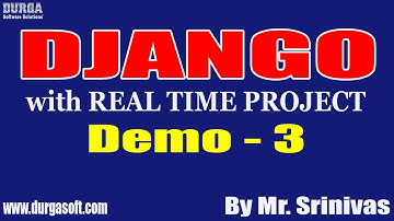DJANGO with  Real Time Project tutorials || Demo - 3 || by Mr. Srinivas On 20-08-2020 @ 5 PM