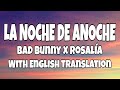 Bad Bunny, Rosalía - La Noche De Anoche (Letra/Lyrics With English Translation)