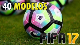 FIFA 17 TODAS AS BOLAS DO JOGO! 