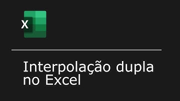 Como fazer interpolação dupla no Excel