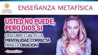 Usted No Puede, Pero Dios Si - Descubre Cual es la Mentalidad Correcta en la Oración