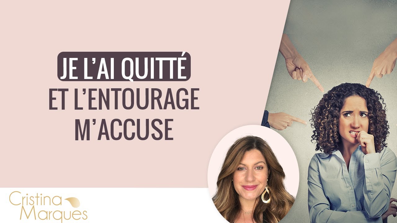 JE L'AI QUITTÉ ET L'ENTOURAGE M''ACCUSE - YouTube