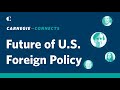 The Future of U.S. Foreign Policy | Carnegie Connects