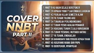Cover NNBT -  Lagu Rohani Kristen - Nyanyikanlah Nyanyian Baru Bagi Tuhan (Part II)