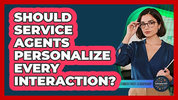 Should Service Agents Personalize Every Interaction?