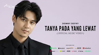 Download Lagu DONNY DEFKY - TANYA PADA YANG LEWAT ( OFFICIAL MUSIC VIDEO )  MP3