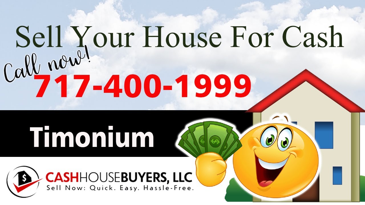 SELL YOUR HOUSE FAST FOR CASH | Timonium MD | CALL 717 400 1999  We Buy Houses Timonium MD