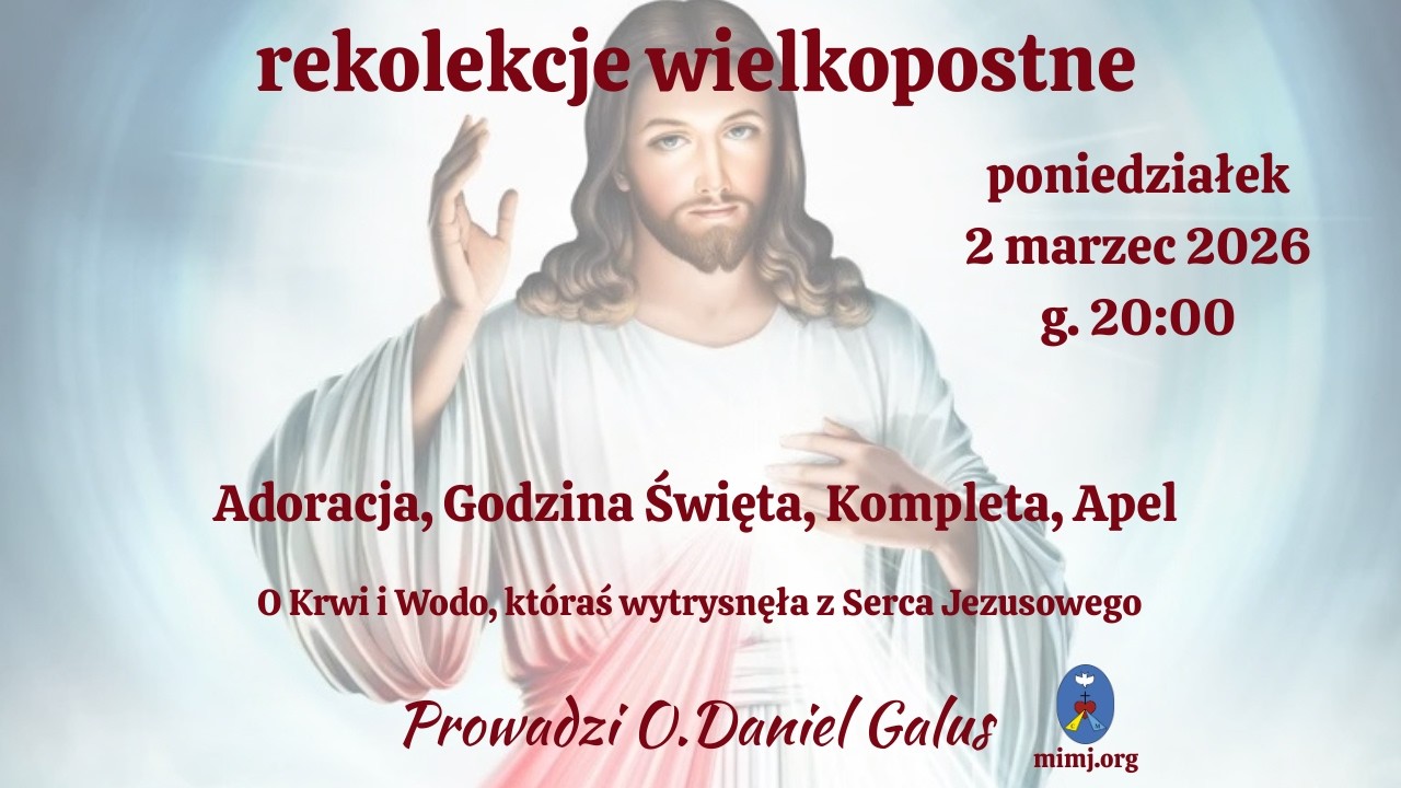 Rekolekcje: Godzina Święta, Kompleta, Apel. Transmisja Online Czatachowa. 02.03.2026  Godz. 20:00
