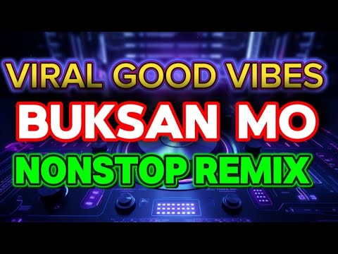DISCO REMIX BUKSAN MO NON-STOP VIRAL PANG GOOD VIBES