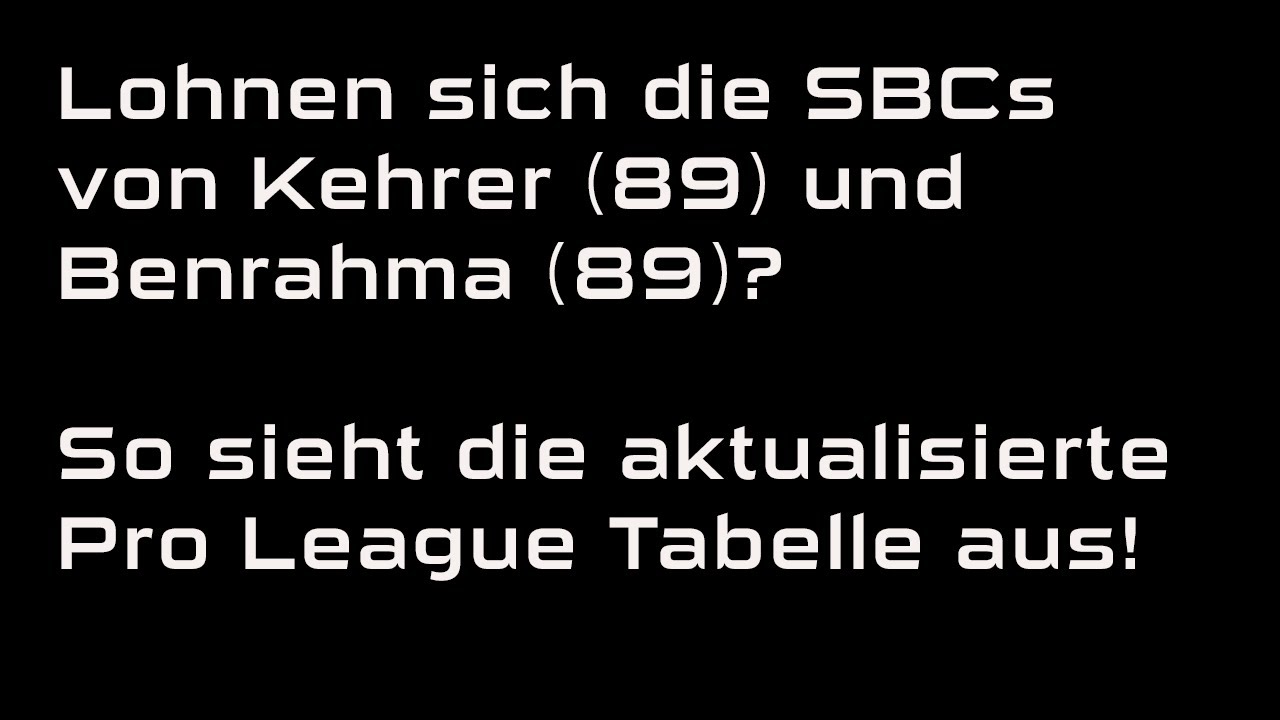 EA FC 24: Lohnen sich die SBCs von Kehrer (89) und Benrahma (89)? Aktualisierte Pro League Tabelle!