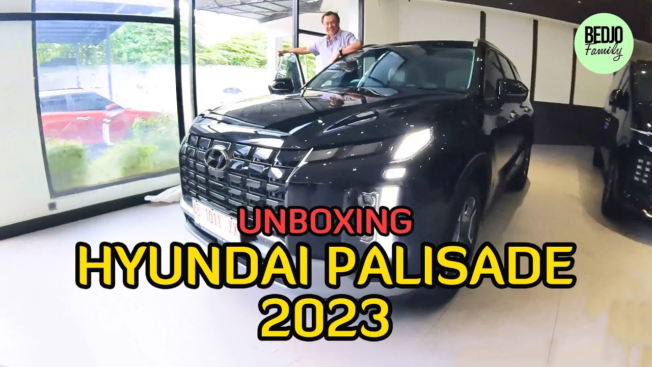 BEDJO FAMILY - Unboxing Mobil Baru Hyundai Palisade 2023 - YouTube