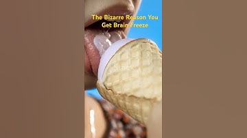 The Bizarre Reason You Get Brain Freeze