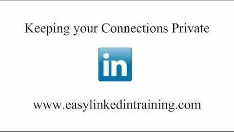 Linkedin Training- Make your Linked In Connections Private