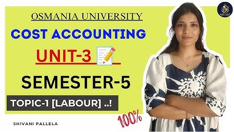 KOSTENBEREKENING || EENHEID 3 VOLLEDIGE UITLEG || SEMESTER 5 || OSMANIA UNIVERSITY |‎@shivanipallela