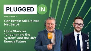 Can Britain Still Deliver Net Zero? Chris Stark on “ungumming the system” and the UK's Energy Future