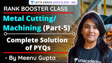 Metal Cutting/Machining (Part-5) | Complete Solution of PYQs | GATE/ESE 2021 Exam | Meenu Gupta