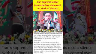 Iran supreme leader issues defiant statement on strait of Hormuz | #breakingnews #news #usa #iran