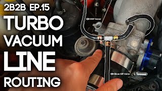 How To Route Turbo Vacuum and Oil Lines | 2Broke2Boosted Ep. 15