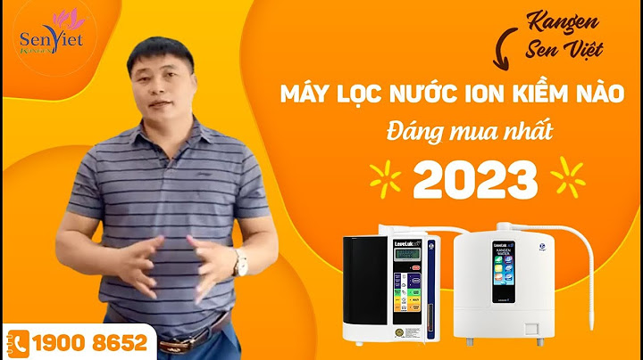 Máy lọc nước loại nào tốt nhất 2023