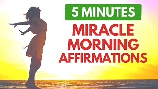 5 Minute Miracle Morning Affirmations | Start Your Day with Positive Energy