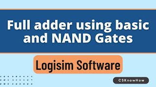 Full adder using basic and  NAND Gates in logisim