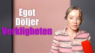 Egot 'skyddar oss' från Verkligheten