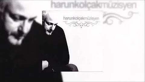 Harun Kolçak - Değiştim