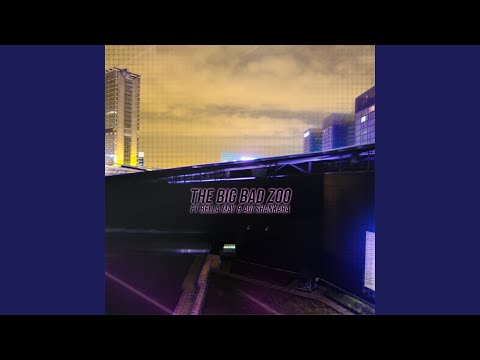 The Big Bad Zoo (feat. Bella May, Adi Shankara)