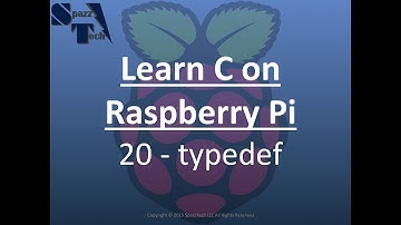 Learn C Programming on Raspberry Pi - 20 - typedef