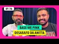 76 a base wepink da virgnia desabafo da anitta e mais