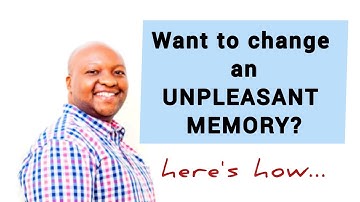 How to change an unpleasant memory using an NLP technique