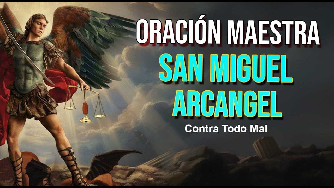 ORACION MAESTRA A SAN MIGUEL ARCANGEL CONTRA TODO MAL 2026