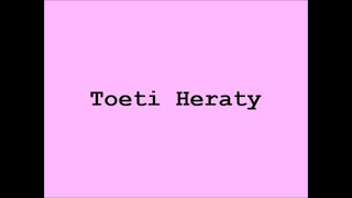 Post-scriptum, Toeti Heraty