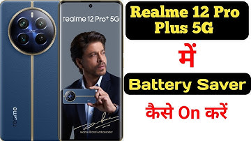 How to enable Battery Saver in Realme 12 Pro+ 5G || Realme 12 Pro+ 5G me battery saver kaise on kare