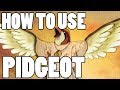 How To Use: Pidgeot! Pidgeot Strategy Guide!