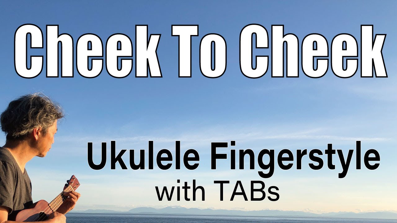 Cheek To Cheek (Ella Fitzgerald) [Ukulele Fingerstyle] Play-Along with TABs