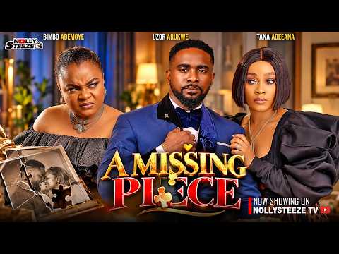 A MISSING PIECE |BIMBO ADEMOYE, UZOR ARUKWE, TANA ADELANA| Nigerian Movies 2026 Latest Full Movies