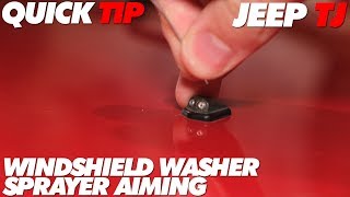 Jeep TJ Quick Tip: Windshield Washer Sprayer Aiming - YouTube