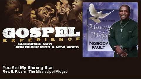 Rev. E. Rivers - The Mississippi Midget - You Are My Shining Star - Gospel