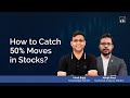 How to catch 50 moves in stocks   elmlive