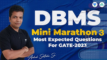 Most Expected Questions for GATE-2023 | Mini Marathon-03 | DBMS | Ankush Saklecha Sir
