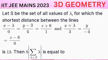Let S be the set of all values of λ, for which the shortest distance between the lines x−λ/0=y−3/4=