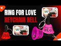 Ring For Love Keychain Bell