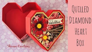 Quilled Diamond Heart Box/ Valentines Day Gift Box Ideas