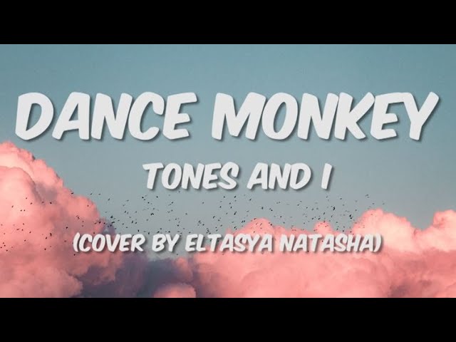 Dance Monkey  - Tones And I (Cover By Eltasya Natasha) Lyrics class=