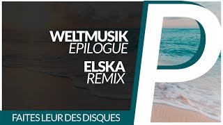 Weltmusik - Epilogue [Elska Remix]