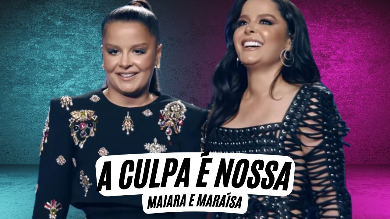 Maiara e Maraisa A Culpa É Nossa (Letra) A Culpa É Nossa Maiara e Maraisa Letra Oficial Maiara e Maraisa A Culpa É Nossa (Letra) A Culpa É Nossa Maiara e Maraisa Letra Oficial