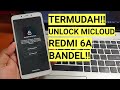 Cara Termudah Unlock Micloud Redmi 6a bandel (Cactus)