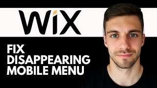 How to Fix Disappearing Mobile Menu on Your Wix Website 2026 (Quick Guide)
