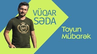 Vüqar Səda - Toy olsun 2016 Resimi
